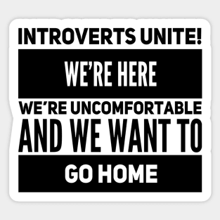 Introverts Unite Sticker